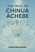 The Trial Of Chinu Achebe